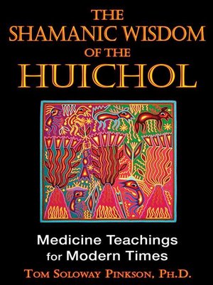 cover image of The Shamanic Wisdom of the Huichol